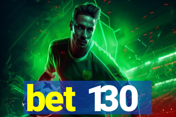 bet 130